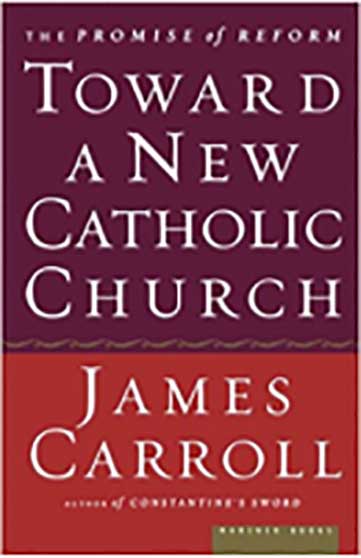 Toward a New Catholic Church: The Promise of Reform